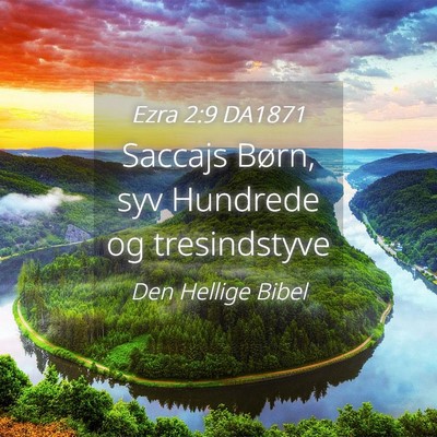 Picture 04 - Ezra 2:9 DA1871 - Saccajs Børn, syv Hundrede og - Bible Verse Picture