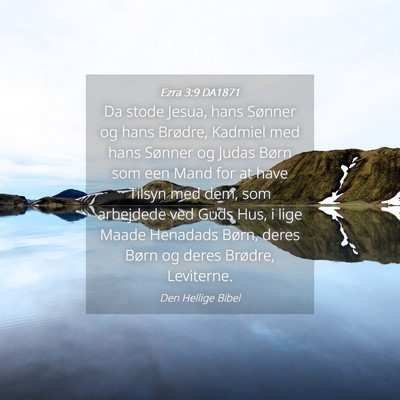 Picture 04 - Ezra 3:9 DA1871 - Da stode Jesua, hans Sønner og hans Brødre, - Bible Verse Picture