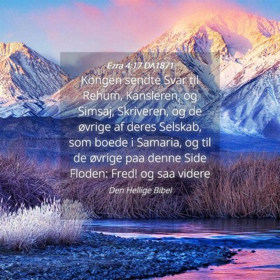Picture 04 - Ezra 4:17 DA1871 - Kongen sendte Svar til Rehum, Kansleren, og - Bible Verse Picture