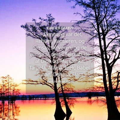 Picture 04 - Ezra 4:9 DA1871 - — Dengang var det, Rehum, Kansleren, og Simsaj, - Bible Verse Picture