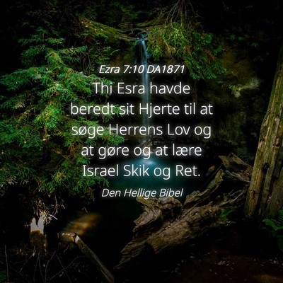 Picture 04 - Ezra 7:10 DA1871 - Thi Esra havde beredt sit Hjerte til at søge - Bible Verse Picture
