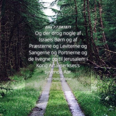 Picture 04 - Ezra 7:7 DA1871 - Og der drog nogle af Israels Børn og af - Bible Verse Picture
