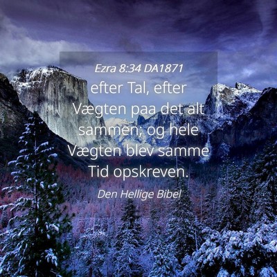 Picture 04 - Ezra 8:34 DA1871 - efter Tal, efter Vægten paa det alt sammen; og - Bible Verse Picture