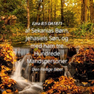 Picture 04 - Ezra 8:5 DA1871 - af Sekanias Børn, Jehasiels Søn, og med ham tre - Bible Verse Picture
