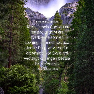 Picture 04 - Ezra 9:15 DA1871 - Herre, Israels Gud! du er retfærdig, thi vi ere - Bible Verse Picture