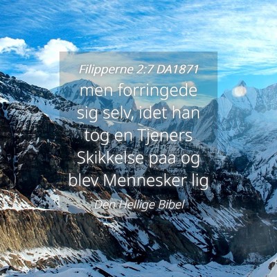 Picture 04 - Filipperne 2:7 DA1871 - men forringede sig selv, idet han tog en Tjeners - Bible Verse Picture