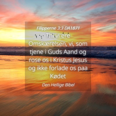 Picture 04 - Filipperne 3:3 DA1871 - Thi vi ere Omskærelsen, vi, som tjene i Guds - Bible Verse Picture