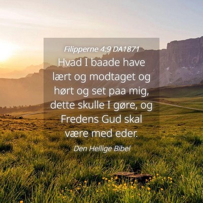 Picture 04 - Filipperne 4:9 DA1871 - Hvad I baade have lært og modtaget og hørt og - Bible Verse Picture