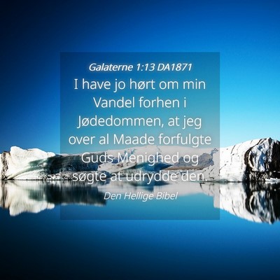 Picture 04 - Galaterne 1:13 DA1871 - I have jo hørt om min Vandel forhen i - Bible Verse Picture