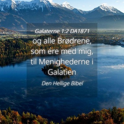 Picture 04 - Galaterne 1:2 DA1871 - og alle Brødrene, som ere med mig, til - Bible Verse Picture