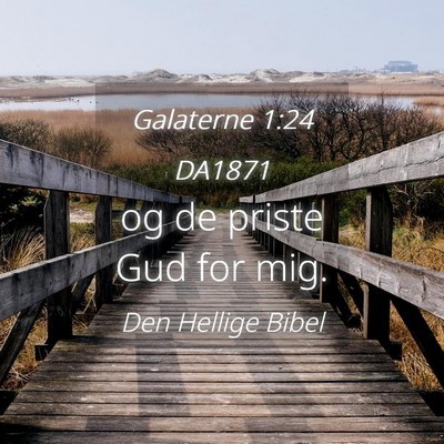 Picture 04 - Galaterne 1:24 DA1871 - og de priste Gud for - Bible Verse Picture