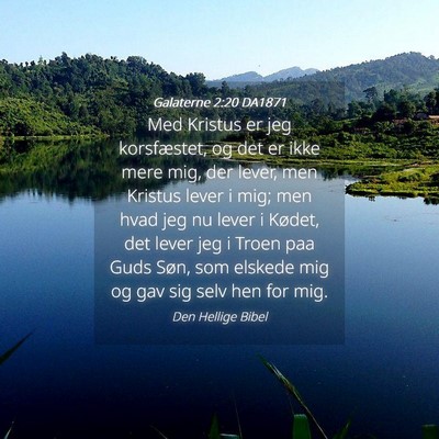 Picture 04 - Galaterne 2:20 DA1871 - Med Kristus er jeg korsfæstet, og det er ikke - Bible Verse Picture