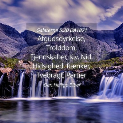 Picture 04 - Galaterne 5:20 DA1871 - Afgudsdyrkelse, Trolddom, Fjendskaber, Kiv, Nid, - Bible Verse Picture