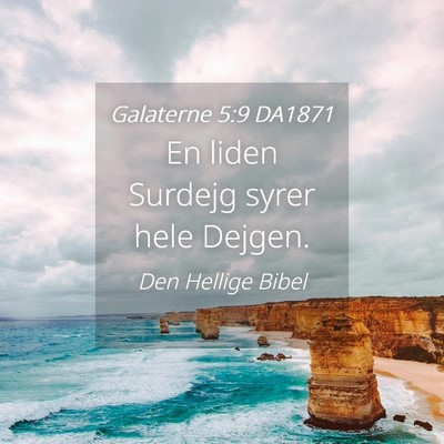 Picture 04 - Galaterne 5:9 DA1871 - En liden Surdejg syrer hele - Bible Verse Picture