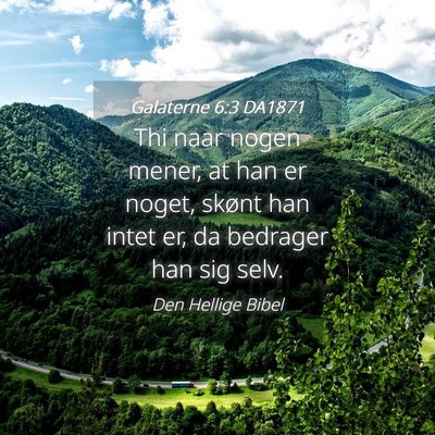 Picture 04 - Galaterne 6:3 DA1871 - Thi naar nogen mener, at han er noget, skønt han - Bible Verse Picture