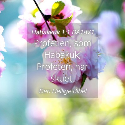 Picture 04 - Habakkuk 1:1 DA1871 - Profetien, som Habakuk, Profeten, har - Bible Verse Picture