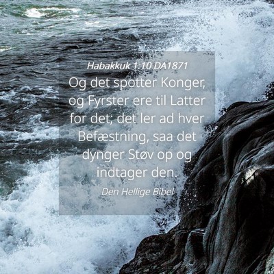 Picture 04 - Habakkuk 1:10 DA1871 - Og det spotter Konger, og Fyrster ere til Latter - Bible Verse Picture