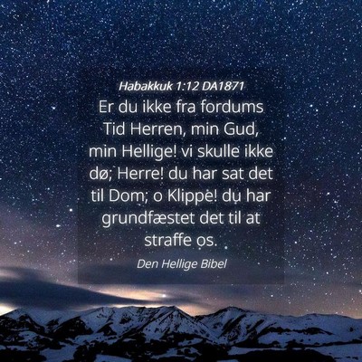 Picture 04 - Habakkuk 1:12 DA1871 - Er du ikke fra fordums Tid Herren, min Gud, min - Bible Verse Picture