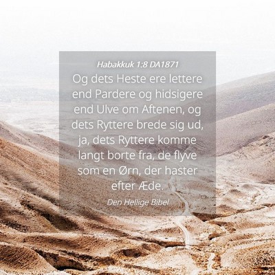Picture 04 - Habakkuk 1:8 DA1871 - Og dets Heste ere lettere end Pardere og - Bible Verse Picture
