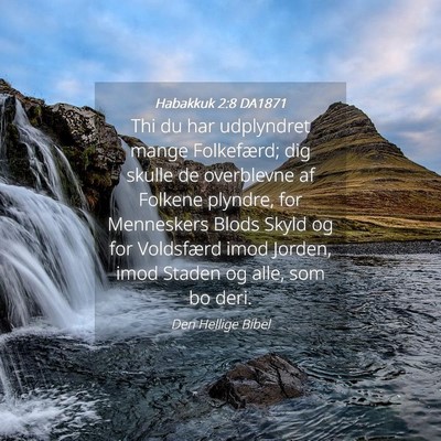 Picture 04 - Habakkuk 2:8 DA1871 - Thi du har udplyndret mange Folkefærd; dig - Bible Verse Picture