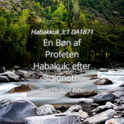 Picture 04 - Habakkuk 3:1 DA1871 - En Bøn af Profeten Habakuk; efter - Bible Verse Picture