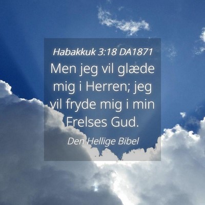Picture 04 - Habakkuk 3:18 DA1871 - Men jeg vil glæde mig i Herren; jeg vil fryde - Bible Verse Picture