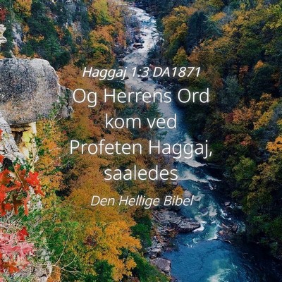 Picture 04 - Haggaj 1:3 DA1871 - Og Herrens Ord kom ved Profeten Haggaj, - Bible Verse Picture