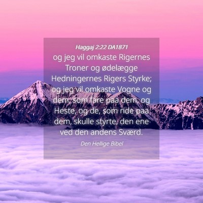 Picture 04 - Haggaj 2:22 DA1871 - og jeg vil omkaste Rigernes Troner og ødelægge - Bible Verse Picture
