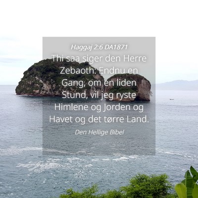 Picture 04 - Haggaj 2:6 DA1871 - Thi saa siger den Herre Zebaoth: Endnu en Gang, - Bible Verse Picture