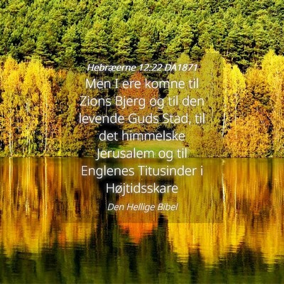 Picture 04 - Hebræerne 12:22 DA1871 - Men I ere komne til Zions Bjerg og til den - Bible Verse Picture
