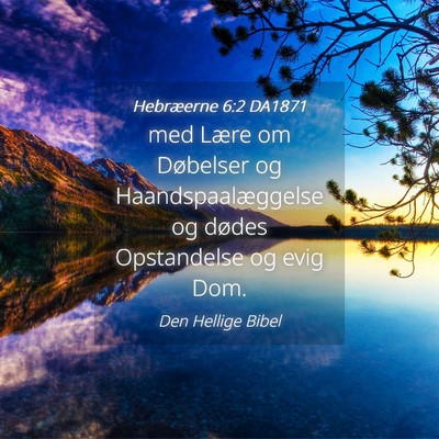 Picture 04 - Hebræerne 6:2 DA1871 - med Lære om Døbelser og Haandspaalæggelse og - Bible Verse Picture