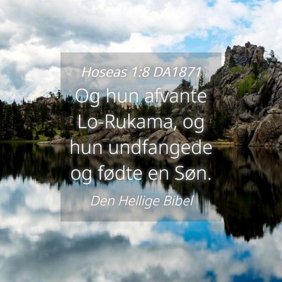 Picture 04 - Hoseas 1:8 DA1871 - Og hun afvante Lo-Rukama, og hun undfangede og - Bible Verse Picture