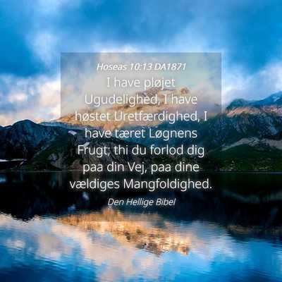 Picture 04 - Hoseas 10:13 DA1871 - I have pløjet Ugudelighed, I have høstet - Bible Verse Picture