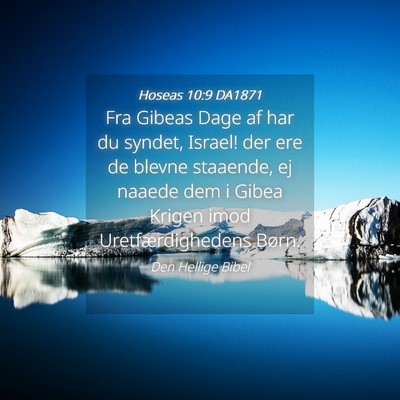 Picture 04 - Hoseas 10:9 DA1871 - Fra Gibeas Dage af har du syndet, Israel! der ere - Bible Verse Picture