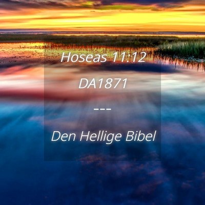 Picture 04 - Hoseas 11:12 DA1871 -  - Bible Verse Picture