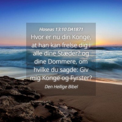 Picture 04 - Hoseas 13:10 DA1871 - Hvor er nu din Konge, at han kan frelse dig i - Bible Verse Picture