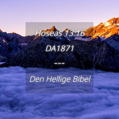 Picture 04 - Hoseas 13:16 DA1871 -  - Bible Verse Picture