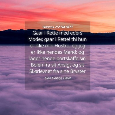 Picture 04 - Hoseas 2:2 DA1871 - Gaar i Rette med eders Moder, gaar i Rette! thi - Bible Verse Picture