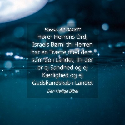 Picture 04 - Hoseas 4:1 DA1871 - Hører Herrens Ord, Israels Børn! thi Herren har - Bible Verse Picture