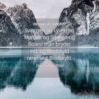 Picture 04 - Hoseas 4:2 DA1871 - Sværgen og Lyven og Myrden og Stjælen og Bolen! - Bible Verse Picture