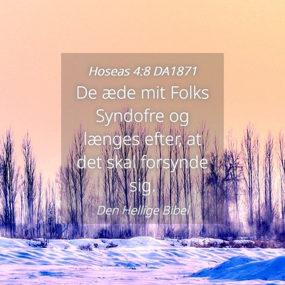 Picture 04 - Hoseas 4:8 DA1871 - De æde mit Folks Syndofre og længes efter, at - Bible Verse Picture