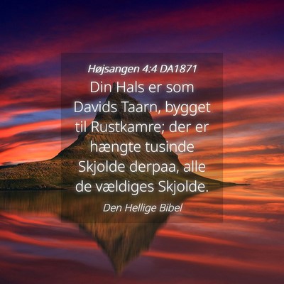 Picture 04 - Højsangen 4:4 DA1871 - Din Hals er som Davids Taarn, bygget til - Bible Verse Picture