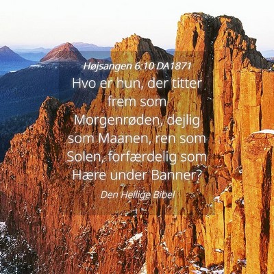 Picture 04 - Højsangen 6:10 DA1871 - Hvo er hun, der titter frem som Morgenrøden, - Bible Verse Picture