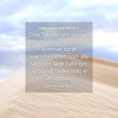 Picture 04 - Højsangen 6:6 DA1871 - Dine Tænder ere som en Faarehjord, som kommer op - Bible Verse Picture