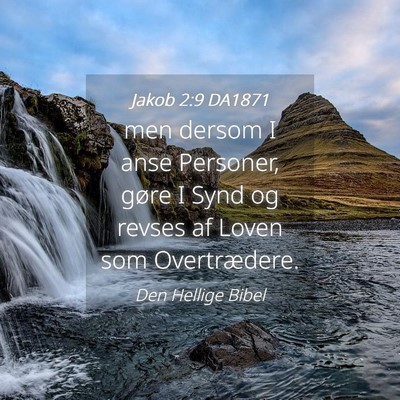 Picture 04 - Jakob 2:9 DA1871 - men dersom I anse Personer, gøre I Synd og - Bible Verse Picture