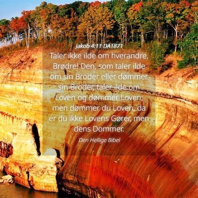 Picture 04 - Jakob 4:11 DA1871 - Taler ikke ilde om hverandre, Brødre! Den, som - Bible Verse Picture