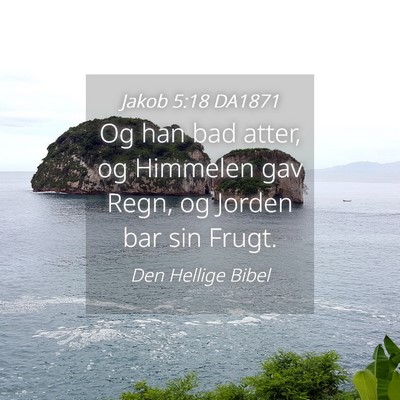 Picture 04 - Jakob 5:18 DA1871 - Og han bad atter, og Himmelen gav Regn, og Jorden - Bible Verse Picture