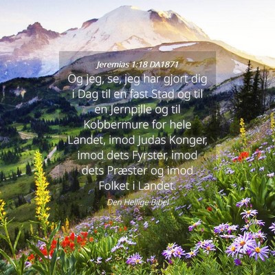 Picture 04 - Jeremias 1:18 DA1871 - Og jeg, se, jeg har gjort dig i Dag til en fast - Bible Verse Picture