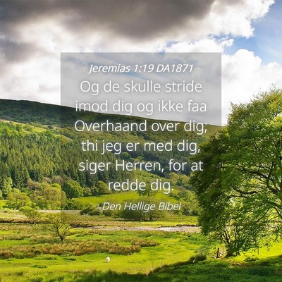 Picture 04 - Jeremias 1:19 DA1871 - Og de skulle stride imod dig og ikke faa - Bible Verse Picture