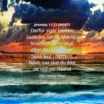 Picture 04 - Jeremias 11:21 DA1871 - Derfor siger Herren saaledes om de Mænd i - Bible Verse Picture